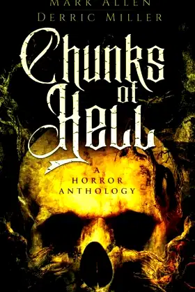 Chunks of Hell: A Horror Anthology poster