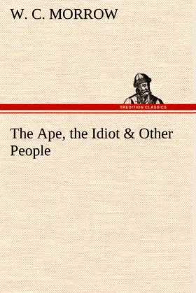 The Ape, the Idiot & Other People poster