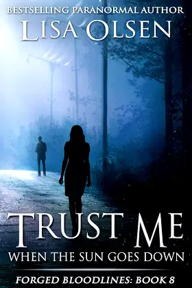 Trust Me When the Sun Goes Down (Forged Bloodlines Book 8) poster