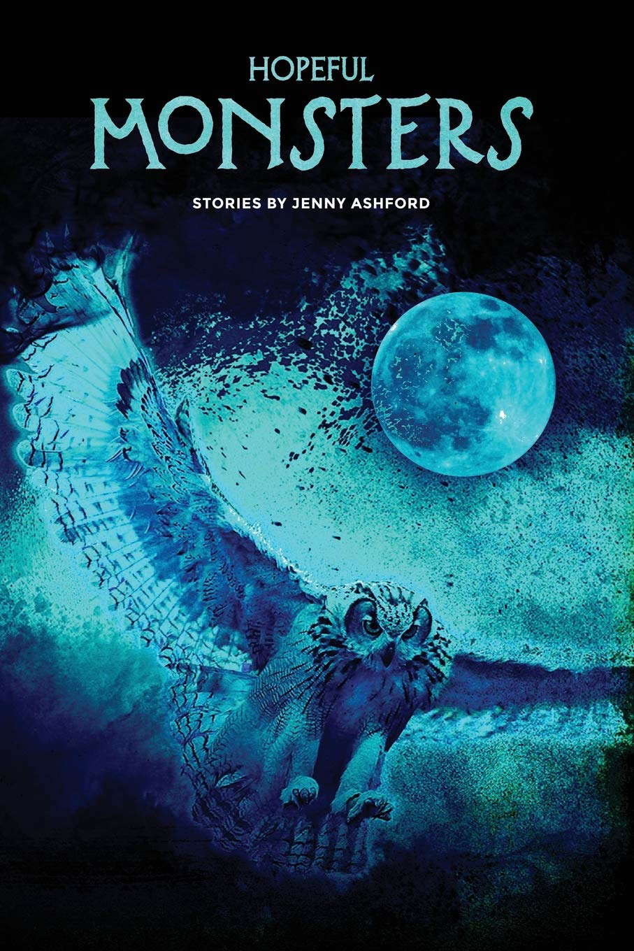 Hopeful Monsters: Stories by Jenny Ashford poster