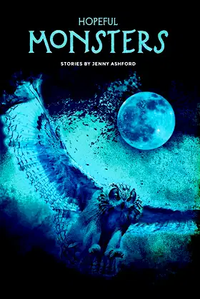Hopeful Monsters: Stories by Jenny Ashford poster