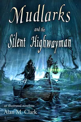 Mudlarks and the Silent Highwayman: an Illustrated Novelette poster