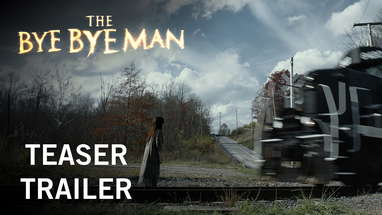 The Bye Bye Man | Teaser Trailer | Own It Now On Digital HD, Blu-ray™ & DVD poster