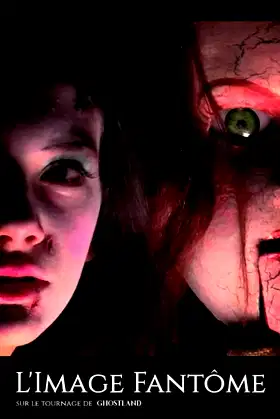 L'image Fantôme - Sur le tournage de Ghostland poster