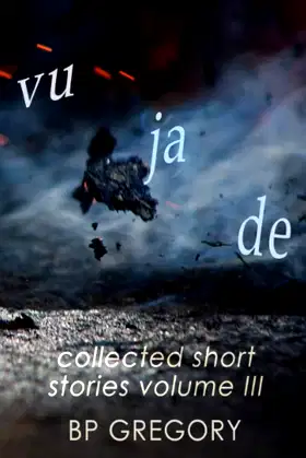 Vu Ja De: Collected Short Stories Volume Three poster