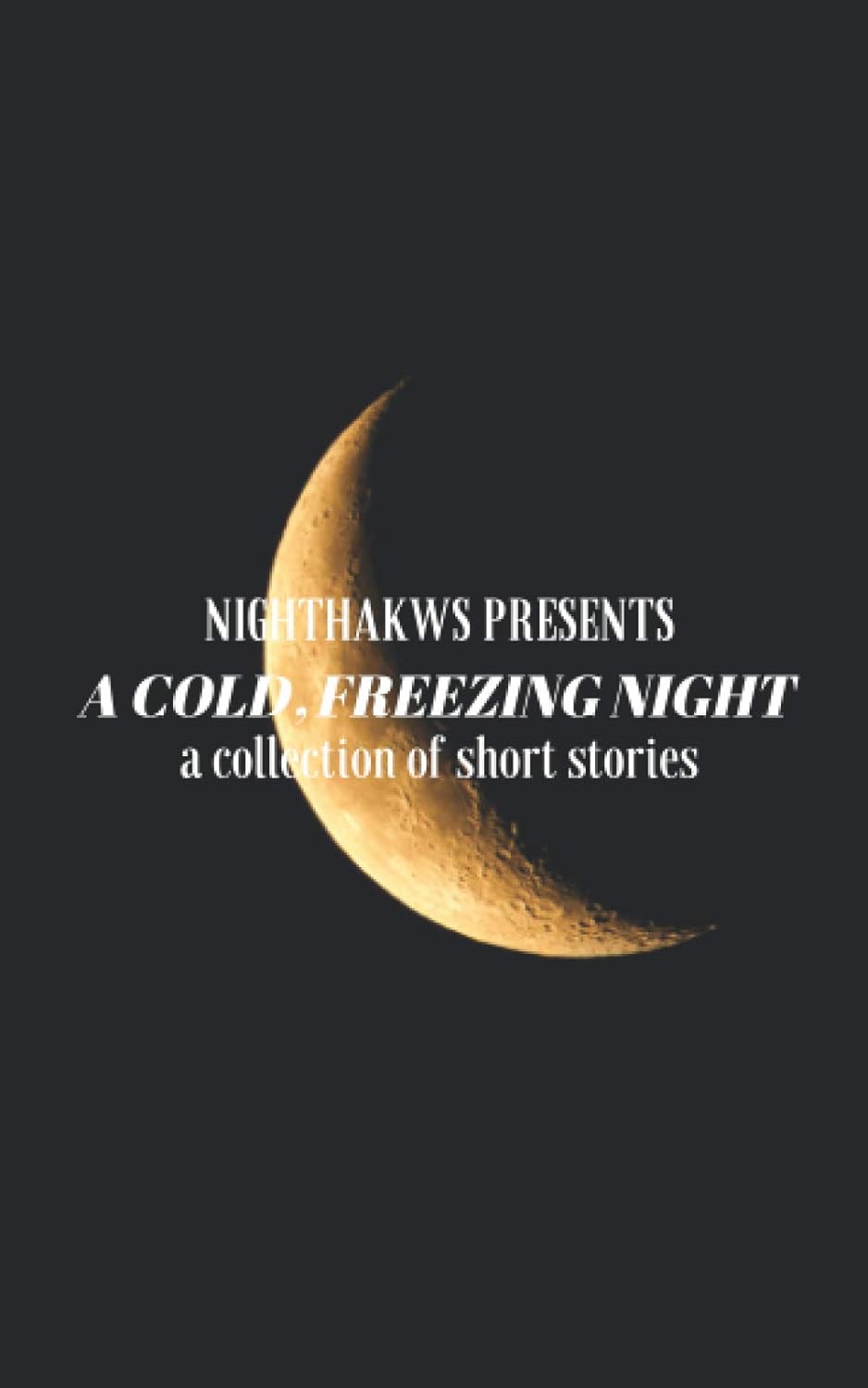 A Cold, Freezing Night: A collection of short horror stories poster