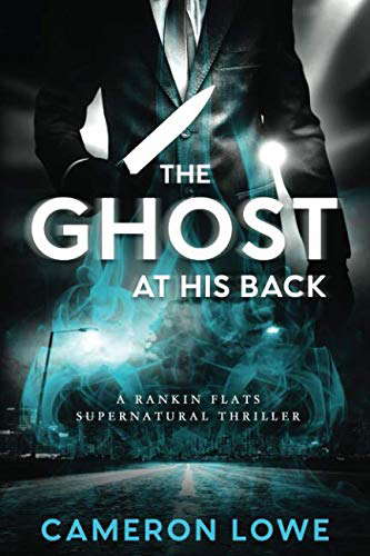 The Ghost at His Back (Rankin Flats Supernatural Thrillers) poster