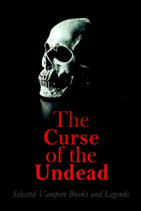 The Curse of the Undead - Selected Vampire Books and Legends poster