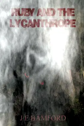 Ruby and the Lycanthrope: Inspired by an Actual Event poster