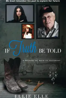 If Truth Be Told: A prequel to 'Back to Yesterday' poster