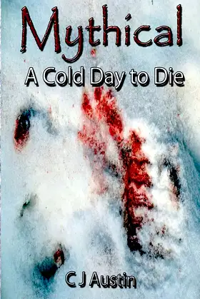 Mythical: A Cold Day to Die poster
