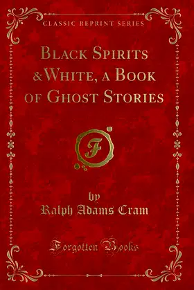 Black Spirits &White, a Book of Ghost Stories (Classic Reprint) poster