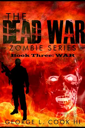 The Dead War Series Book Three: WAR (The Dead War Zombie Series 3) poster