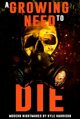 A Growing Need to Die: And Other Modern Nightmares (Where Nightmares Dwell) poster