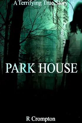 Park House: A Terrifying True Story poster