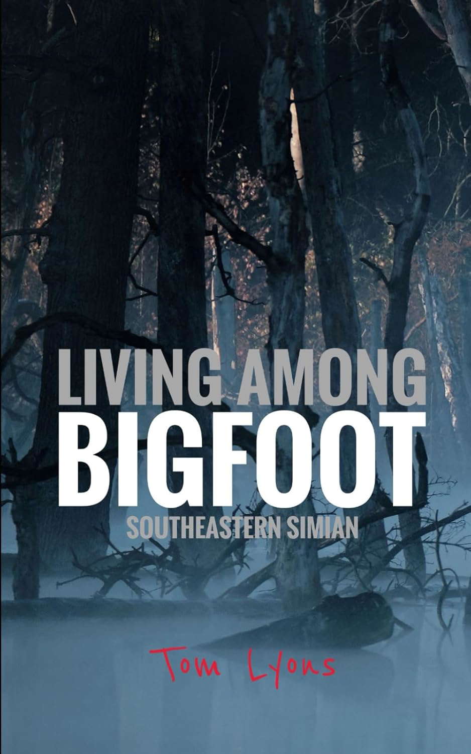 Living Among Bigfoot: Southeastern Simian poster