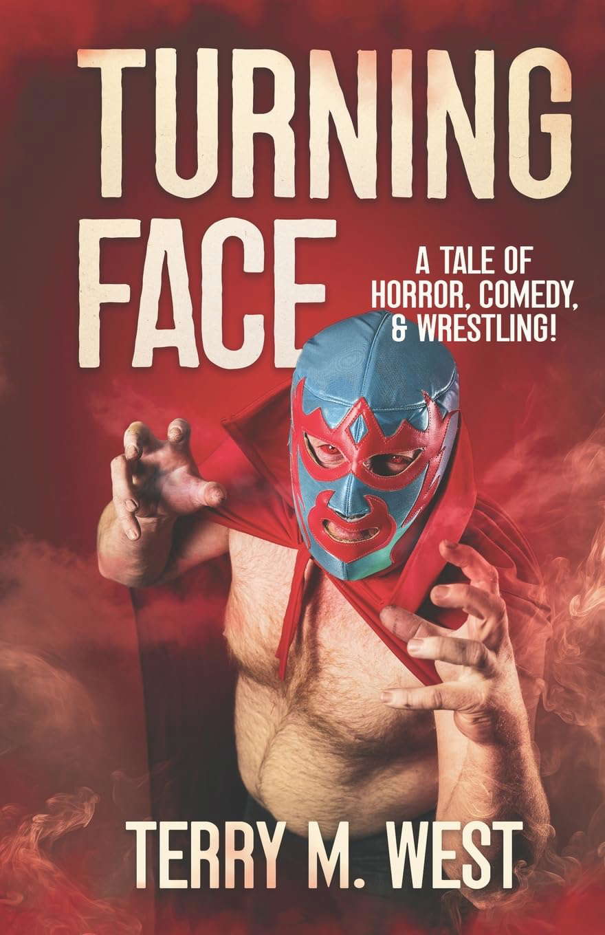 Turning Face: A Tale of Horror, Comedy and Wrestling! poster