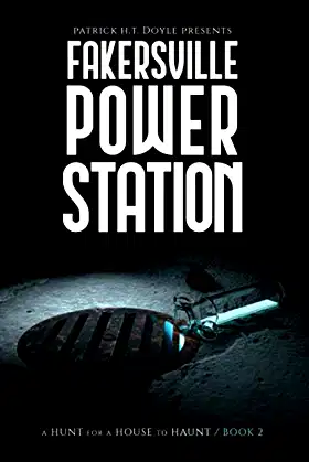 Fakersville Power Station (A Hunt for a House to Haunt) poster