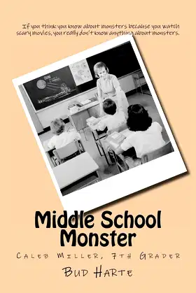 Middle School Monster: Caleb Miller, 7th Grader poster