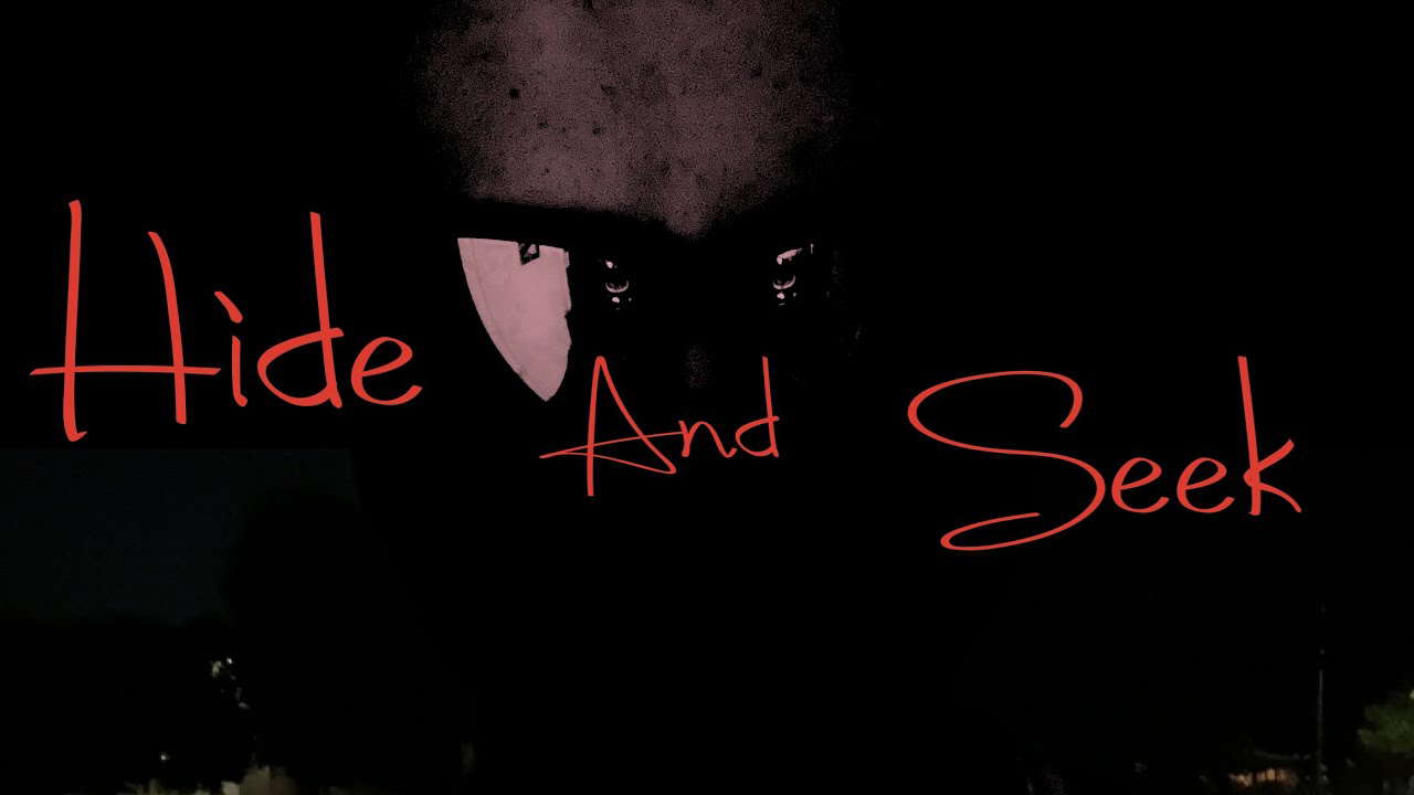 Hide and Seek- Short Horror Film