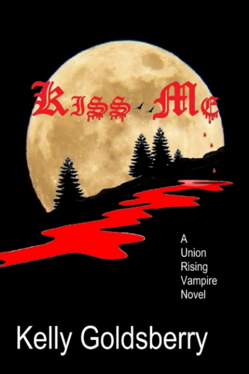 Kiss Me (Union Rising Vampire Novels) poster