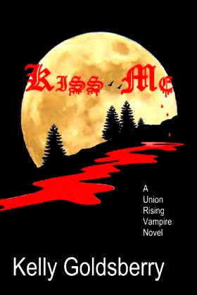 Kiss Me (Union Rising Vampire Novels) poster