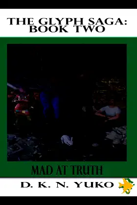 The Glyph Saga: Book Two: Mad at Truth poster