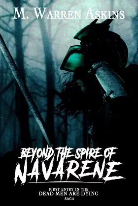 Beyond the Spire of Navarene (Dead Men are Dying Book 1) poster