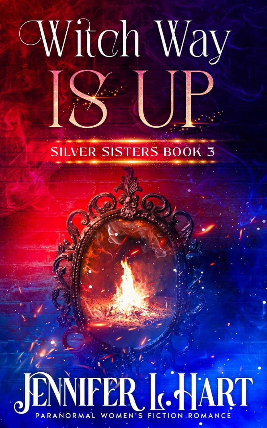 Witch Way is Up: Paranormal Women's Fiction Romance (Silver Sisters) poster