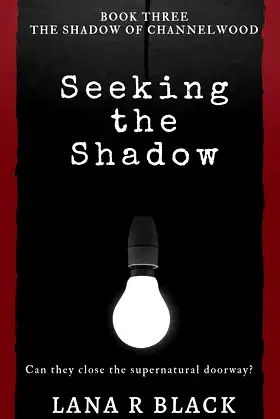 Seeking the Shadow (The Shadow of Channelwood Book 3) poster