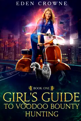 Girl's Guide to Voodoo Bounty Hunting: Book 1: The Fast and the Furriest poster