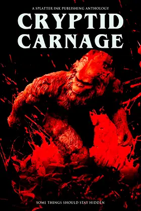 Cryptid Carnage: A Cryptid Horror Anthology poster