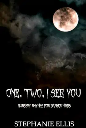 One, Two, I See You: Nursery Rhymes for Darker Minds poster