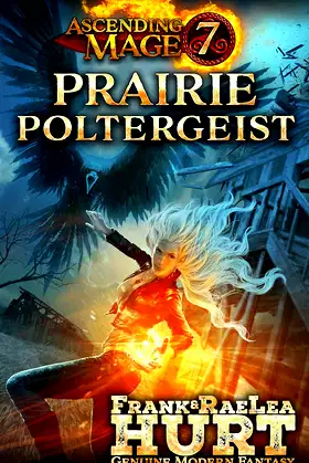 Ascending Mage 7 Prairie Poltergeist: A Modern Fantasy Thriller poster