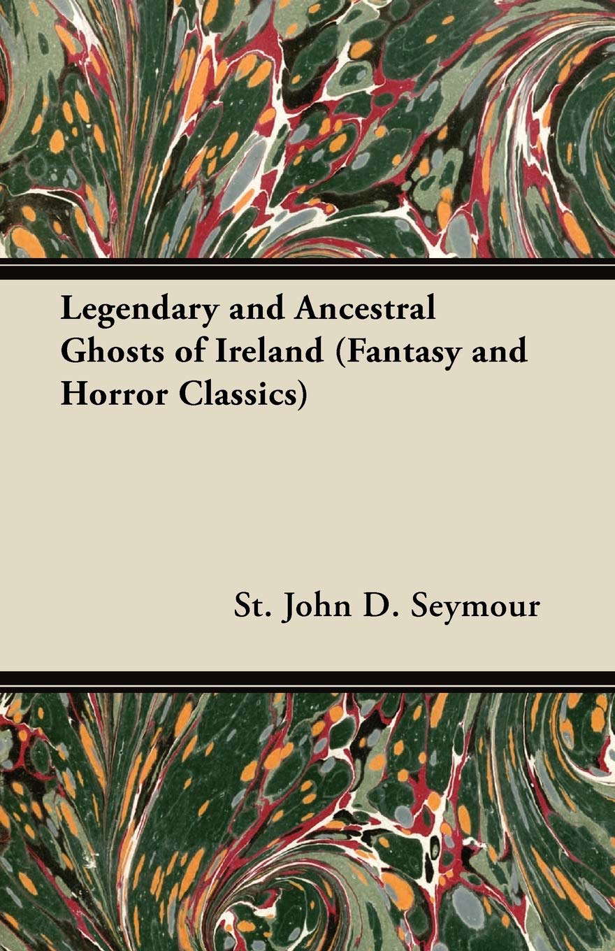 Legendary and Ancestral Ghosts of Ireland (Fantasy and Horror Classics) poster