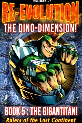 RE-EVOLUTION Book 5 THE GIGANTITAN!: THE DINO-DIMENSION poster