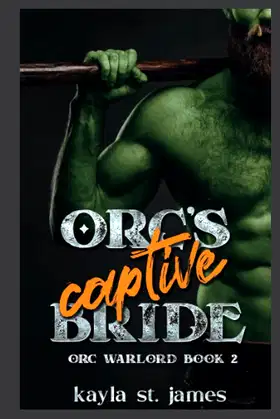 Orc's Captive Bride: A Dark Fantasy Romance (Orc Warlord) poster