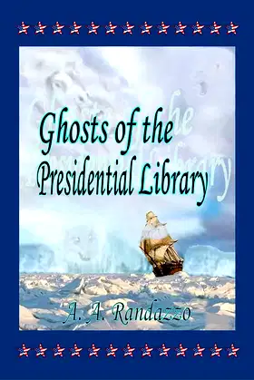 Ghosts of the Presidential Library (Presidential Library Thriller Book 1) poster