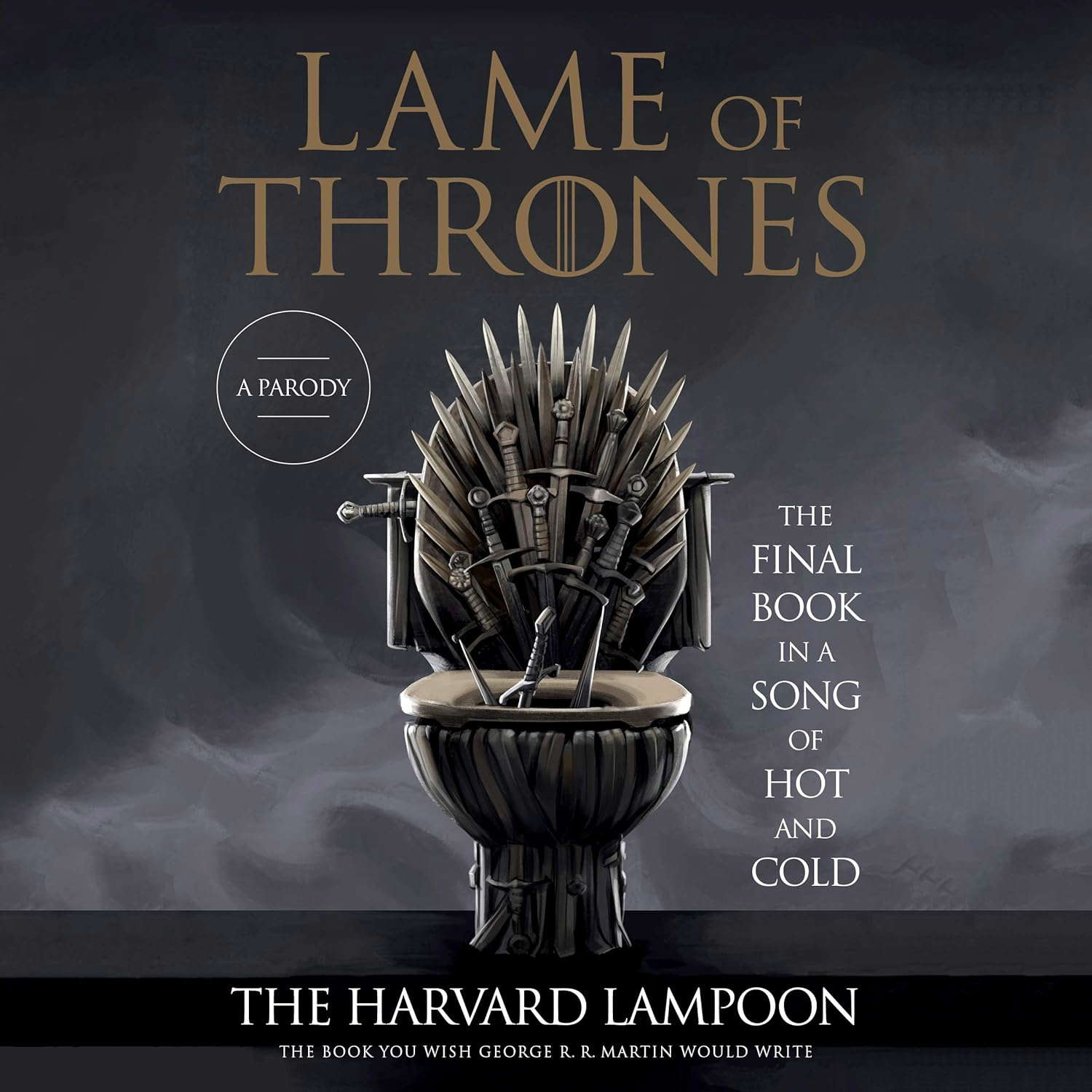 Lame Of Thrones: The Final Book in a Song of Hot and Cold poster