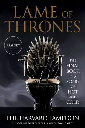 Lame Of Thrones: The Final Book in a Song of Hot and Cold poster
