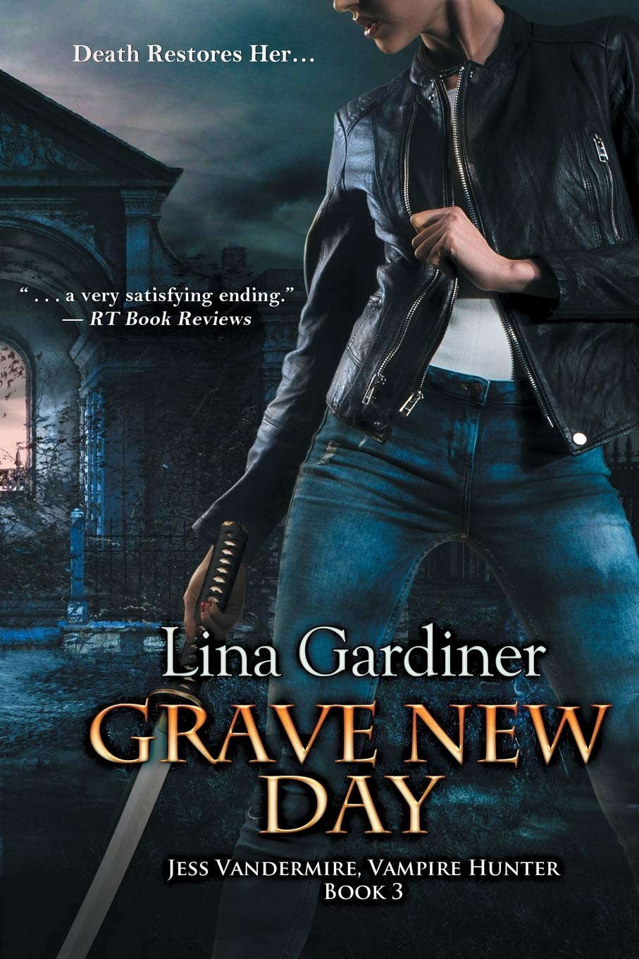 Grave New Day: Jess Vandermire, Vampire Hunter, Book 3 poster