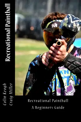 Recreational Paintball: A Beginners Guide poster