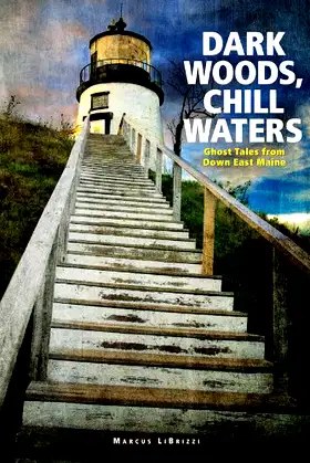 Dark Woods, Chill Waters: Ghost Tales from Down East Maine poster