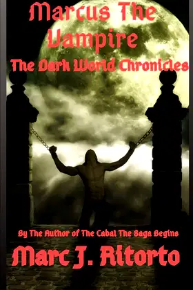 Marcus The Vampire: THE DARK WORLD CHRONICLES poster