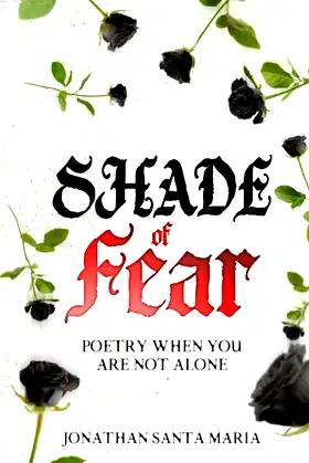Shade of Fear: Poetry When You Are Not Alone poster