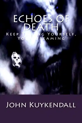 Echoes of Death: Keep Telling Yourself, Your Dreaming poster
