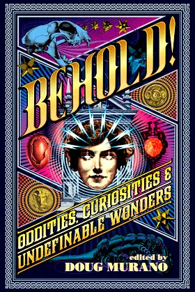 Behold!: Oddities, Curiosities and Undefinable Wonders poster