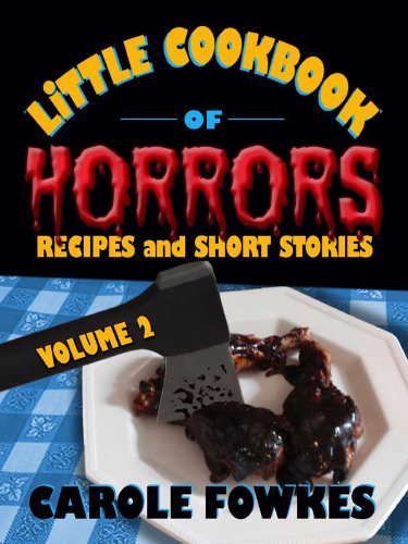 Little Cookbook of Horrors Recipes and Short Stories, Volume 2 poster