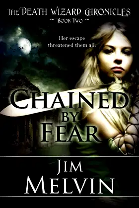 Chained By Fear: The Death Wizard Chronicles poster