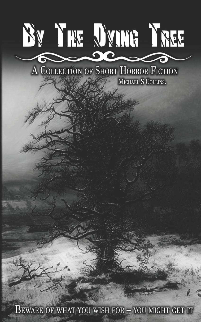 By The Dying Tree: A Collection of Horror Shorts poster